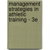 Management Strategies in Athletic Training - 3e door Richard Ray