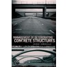 Management of Deteriorating Concrete Structures door George Somerville