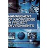 Management of Knowledge in Project Environments door Peter Love
