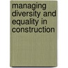 Managing Diversity And Equality In Construction door Onbekend