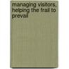 Managing visitors, helping the frail to prevail door Linda Null