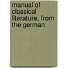 Manual Of Classical Literature, From The German door Johann Joachim Eschenaburg