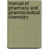 Manual of Pharmacy and Pharmaceutical Chemistry