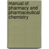 Manual of Pharmacy and Pharmaceutical Chemistry by Charles Frederick Heebner