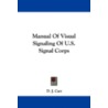 Manual of Visual Signaling of U.S. Signal Corps door D.J. Carr)