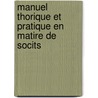 Manuel Thorique Et Pratique En Matire de Socits door Pierre Huybrechts
