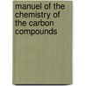 Manuel of the Chemistry of the Carbon Compounds door Carl Schorlemmer