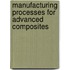 Manufacturing Processes for Advanced Composites