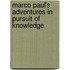 Marco Paul's Adventures In Pursuit Of Knowledge