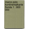 Marco Polo Kontinentalkarte Florida 1 : 800 000 by Marco Polo