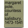 Margaret Pole, Countess of Salisbury, 1473-1541 by Hazel Pierce