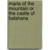 Maria Of The Mountain Or The Castle Of Balahana door George Boswell
