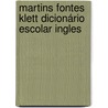 Martins Fontes Klett Dicionário escolar Ingles door Onbekend