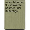 Marvi Hämmer 3 - Schwarze Panther und Mustangs by Unknown