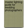 Master Lighting Guide for Wedding Photographers door Bill Hurter