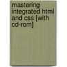 Mastering Integrated Html And Css [with Cd-rom] door Virginia DeBolt