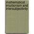 Mathematical Intuitionism and Intersubjectivity