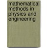 Mathematical Methods In Physics And Engineering door John Warren Dettman