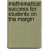Mathematical Success for Students on the Margin