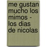 Me Gustan Mucho Los Mimos - Los Dias de Nicolas door Veronique Chenau