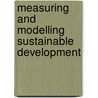 Measuring And Modelling Sustainable Development by Nick Hanley