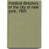 Medical Directory Of The City Of New York. 1901 door Onbekend