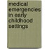 Medical Emergencies in Early Childhood Settings
