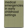 Medical Emergencies in Early Childhood Settings by Charlotte M. Hendricks