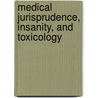 Medical Jurisprudence, Insanity, and Toxicology door Henry C. Chapman