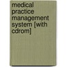 Medical Practice Management System [with Cdrom] door Linda Nadeau