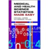 Medical and Health Science Statistics Made Easy door Michael Harris
