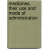 Medicines, Their Use And Mode Of Administration door John Moore Neligan