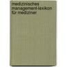 Medizinisches Management-Lexikon für Mediziner door Andreas Frodl