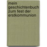 Mein Geschichtenbuch zum Fest der Erstkommunion door Eva-Maria Kremer
