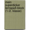 Mein superdicker Lernspaß-Block (1./2. Klasse) door Onbekend