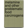 Melamine And Other Problematic Food Carcinogens door Viroj Wiwanitkit