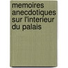 Memoires Anecdotiques Sur L'Interieur Du Palais door Lou Francois Joseph Bausset-Roquefort
