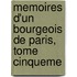 Memoires D'Un Bourgeois De Paris, Tome Cinqueme