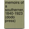 Memoirs Of A Southerner, 1840-1923 (Dodo Press) by Edward J. Thomas
