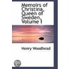 Memoirs Of Christina, Queen Of Sweden, Volume I door Henry Woodhead