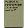 Memoirs Of General William T. Sherman, Volume 2 by William Tecumseh Sherman