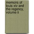 Memoirs Of Louis Xiv And The Regency, Volume Ii