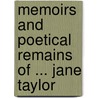 Memoirs and Poetical Remains of ... Jane Taylor by Isaac Taylor