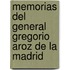 Memorias del General Gregorio Aroz de La Madrid