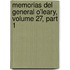 Memorias del General O'Leary, Volume 27, Part 1