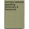 Merriam-Webster Speaking Dictionary & Thesaurus door Onbekend