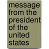 Message from the President of the United States by Unknown