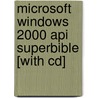 Microsoft Windows 2000 Api Superbible [with Cd] door Richard J. Simon