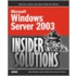 Microsoft Windows Server 2003 Insider Solutions