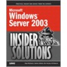 Microsoft Windows Server 2003 Insider Solutions by Rand Morimoto